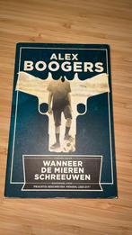 Alex Boogers - Wanneer de mieren schreeuwen, Boeken, Ophalen of Verzenden, Zo goed als nieuw, Nederland, Alex Boogers