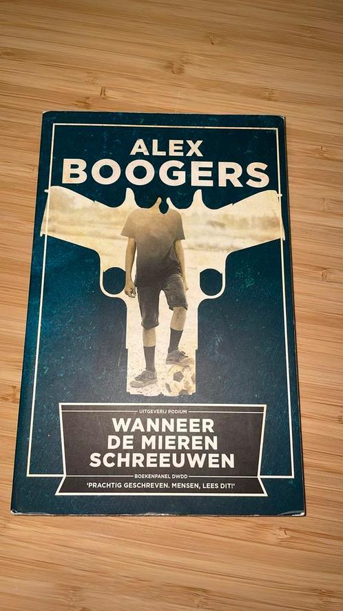 Alex Boogers - Wanneer de mieren schreeuwen, Boeken, Literatuur, Zo goed als nieuw, Nederland, Ophalen of Verzenden