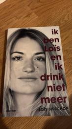 Loïs Bisschop - Ik ben Loïs en ik drink niet meer, Ophalen of Verzenden, Gelezen, Loïs Bisschop