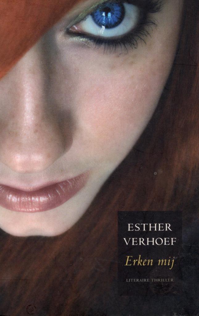 Erken Mij - Esther Verhoef BOEK 9789059650886, Boeken, Boekenweekgeschenken, Zo goed als nieuw, Ophalen of Verzenden