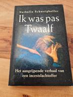 Ik was pas twaalf - Nathalie Schweighoffer, Ophalen of Verzenden