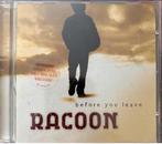 Racoon Before you leave Cd, Ophalen of Verzenden, 2000 tot heden, Gebruikt