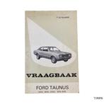 Vraagbaak | Ford Taunus 1300 / 1600 / 2000 | 1972-1975 | NL, Boeken, Auto's | Boeken, Ophalen of Verzenden, Gelezen