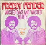 Freddy Fender - Wasted days and wasted nights (NL11/US8), Cd's en Dvd's, Vinyl Singles, Verzenden