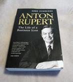 Anton Rupert The Life of a Business Icon - Ebbe Dommisse, Gelezen, Ophalen of Verzenden, Politiek, Ebbe Dommisse