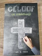 Dr. R. Toes - Geloof in onderwijs, Ophalen of Verzenden, Zo goed als nieuw, Nederland, Dr. R. Toes