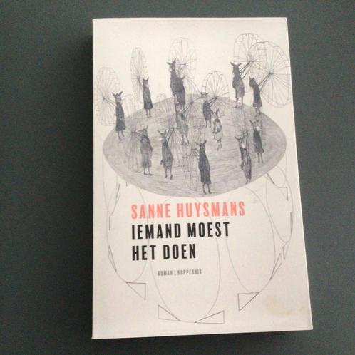 Sanne Huysmans - Iemand moest het doen, Boeken, Romans, Zo goed als nieuw, Nederland, Ophalen of Verzenden
