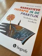 Narratieve Therapie in de Praktijk - Michael White, Boeken, Ophalen of Verzenden, Zo goed als nieuw, Klinische psychologie