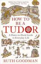Ruth goodman: how to be a tudo, Ophalen of Verzenden