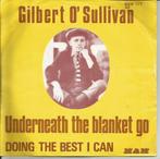 Gilbert O' Sullivan - Underneath the blanket go, Verzenden, 7 inch, Pop, Single