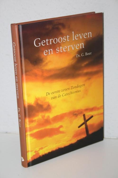 Ds. G. Boer - Getroost leven en sterven. Zondag 1-7 HC, Boeken, Godsdienst en Theologie, Gelezen, Christendom | Protestants, Ophalen of Verzenden