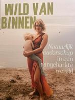 Wild van Binnen - Natuurlijk Ouderschap, Boeken, Ophalen of Verzenden, Zo goed als nieuw, Zwangerschap en Bevalling