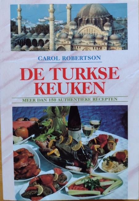De Turkse Keuken - Carol Robertson, Boeken, Kookboeken, Ophalen of Verzenden, Zo goed als nieuw, Midden-Oosten en Marokko