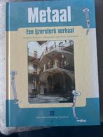 Metaal, een ijzersterk verhaal, Ophalen of Verzenden, Zo goed als nieuw, Overige onderwerpen