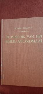 De praktijk van het Heilig Avondmaal, Willem Teellinck, Ophalen of Verzenden, Zo goed als nieuw, Christendom | Protestants