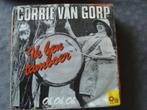 Corrie van gorp, ik ben tamboer, Ophalen of Verzenden, Zo goed als nieuw, Nederlandstalig, Single