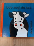 Dick Bruna - Boe zegt de koe, Boeken, Ophalen of Verzenden, Zo goed als nieuw, Dick Bruna