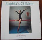 Sophia's Children (Erasmus MC) - Sarah Wong - hc/so, Fotografen, Ophalen of Verzenden, Annerieke Goudappel, Zo goed als nieuw
