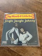 Big Mouth and Little Eve-Jingle Jangle Johnny., Gebruikt, 7 inch, Single, Ophalen of Verzenden