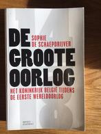 De Groote Oorlog - Sophie De Schaepdrijver, Ophalen of Verzenden, Voor 1940, Gelezen, Algemeen