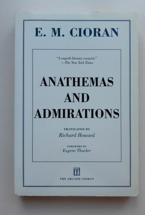 E.M. Cioran, Anathemas and Admirations, Boeken, Filosofie, Zo goed als nieuw, Wijsbegeerte of Ethiek, Ophalen of Verzenden