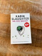 Leesboek. Karin Slaughter - Na die Nacht, Ophalen of Verzenden, Zo goed als nieuw, Nederland
