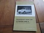 Vraagbaak Citroen Ami 6, Citroen 2CV AK bestel vanaf 1961, Auto diversen, Ophalen of Verzenden