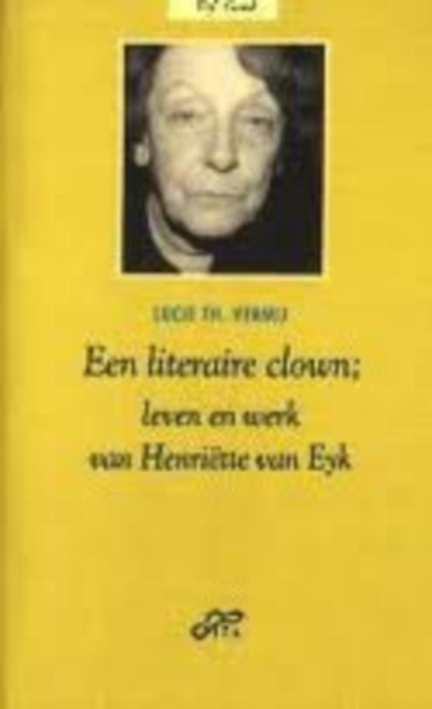 Lucie Th. Vermij - Een literaire clown (Henriëtte van Eyk), Boeken, Literatuur, Nieuw, Ophalen of Verzenden