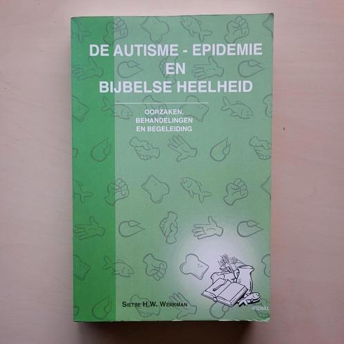 De autisme-epidemie en bijbelse heelheid, Boeken, Psychologie, Zo goed als nieuw, Ophalen of Verzenden