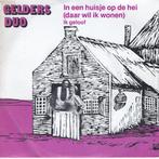 Gelders Duo - In een huisje op de hei (Daar wil ik wonen), Gebruikt, 7 inch, Single, Ophalen of Verzenden