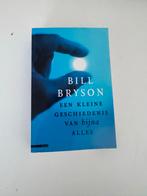 Een kleine geschiedenis van bijna alles - Bill Bryson, Ophalen of Verzenden, Zo goed als nieuw, Bill Bryson