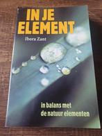 In je Element - Ibora Zant, Gelezen, Achtergrond en Informatie, Spiritualiteit algemeen, Ophalen of Verzenden