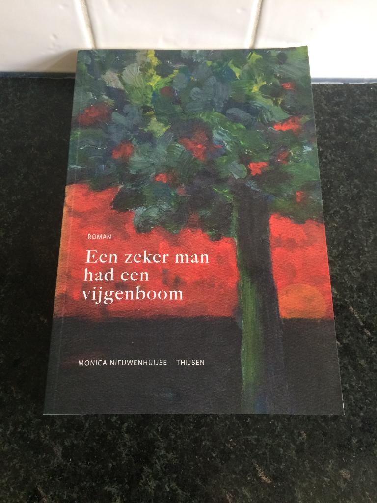 Monica Nieuwenhuijse  Een zeker man had een vijgenboom, Boeken, Ophalen of Verzenden, Zo goed als nieuw, Monica Nieuwenhuijse