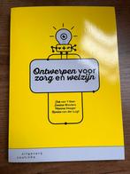 Monica Veeger - Ontwerpen voor zorg en welzijn, Boeken, Politiek en Maatschappij, Ophalen of Verzenden, Monica Veeger; Remko van der Lugt; Job van 't Veer; Eveline W...