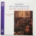 LP - Musique De La Renaissance - Guy en Elisabeth Robert, Kamermuziek, Ophalen of Verzenden, Zo goed als nieuw, 12 inch