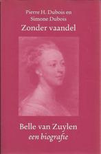 Pierre Dubois - Zonder vaandel. Belle van Zuylen, een biogra, Boeken, Ophalen of Verzenden, Zo goed als nieuw, Nederland