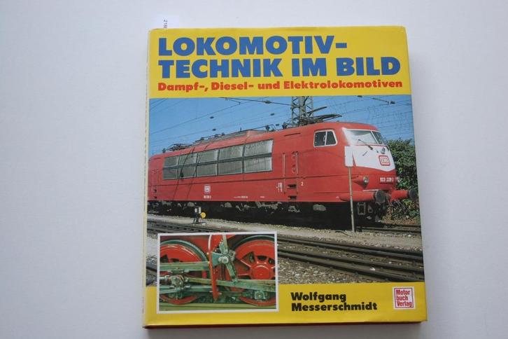 Lokomotivtechnik im Bild (Dampf-, Diesel- und Elektrolokomot, Boeken, Vervoer en Transport, Gelezen, Trein, Ophalen of Verzenden