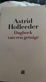Astrid Holleeder - Dagboek van een getuige, Boeken, Detectives, Ophalen of Verzenden, Astrid Holleeder, Zo goed als nieuw