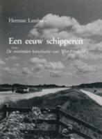 EEN EEUW SCHIPPEREN Herman Lambooy : Uitgeverij Pirola. Nede, Ophalen of Verzenden, 20e eeuw of later, Zo goed als nieuw