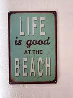 Metalen wandbord vintage.. Life is good at the beach, Huis en Inrichting, Ophalen of Verzenden, Zo goed als nieuw