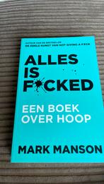 Mark Manson - Alles is f*cked, Mark Manson, Ophalen of Verzenden, Persoonlijkheidsleer, Nieuw
