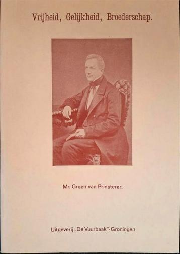 G. Groen van Prinsterer- Vrijheid, gelijkheid, broederschap beschikbaar voor biedingen