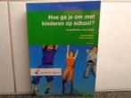 Hoe ga je om met kinderen op school, Ophalen of Verzenden, Alpha, Zo goed als nieuw, HBO