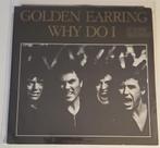 12" single Golden Earring – Why Do I, Maxi-single, Ophalen of Verzenden, Zo goed als nieuw, Pop