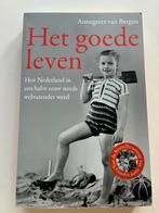 Annegreet van Bergen - Het goede leven, Maatschappij en Samenleving, Ophalen of Verzenden, Zo goed als nieuw, Annegreet van Bergen