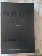 Dark Matter - Blake Crouch (Nieuwstaat), Ophalen of Verzenden, Zo goed als nieuw, Blake Crouch, Nederland