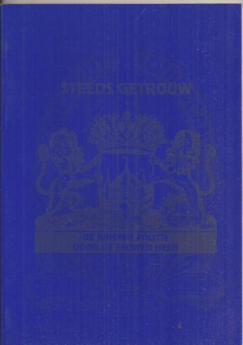 EKKEL, JOHAN-Steeds getrouw,de Kamper politie door de eeuwen, Boeken, Geschiedenis | Stad en Regio, Gelezen, 20e eeuw of later