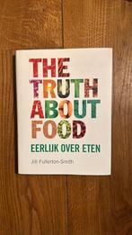 Jill Fullerton-Smith - The truth about food, Ophalen of Verzenden, Zo goed als nieuw, Jill Fullerton-Smith