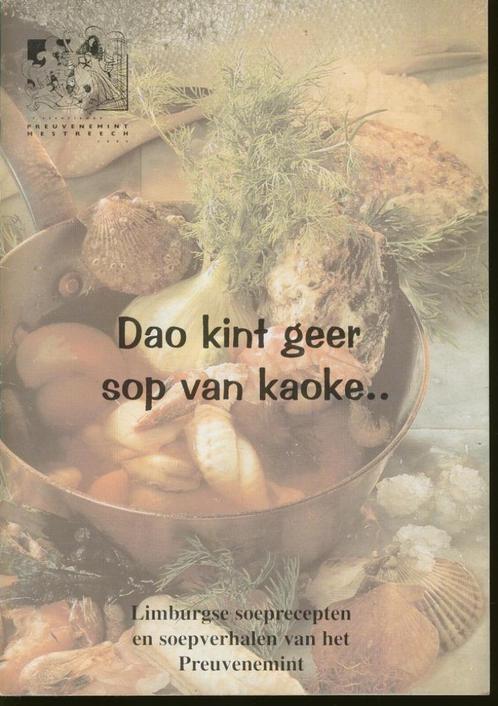 Dao kint geer sop van kaoke; Soeprecepten Limburg; 1995, Boeken, Geschiedenis | Stad en Regio, Zo goed als nieuw, 20e eeuw of later