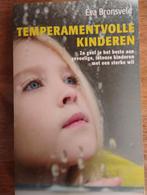 Temperamentvolle Kinderen - Eva Bronsveld, Boeken, Gelezen, Eva Bronsveld, Ophalen of Verzenden, Opvoeding tot 6 jaar